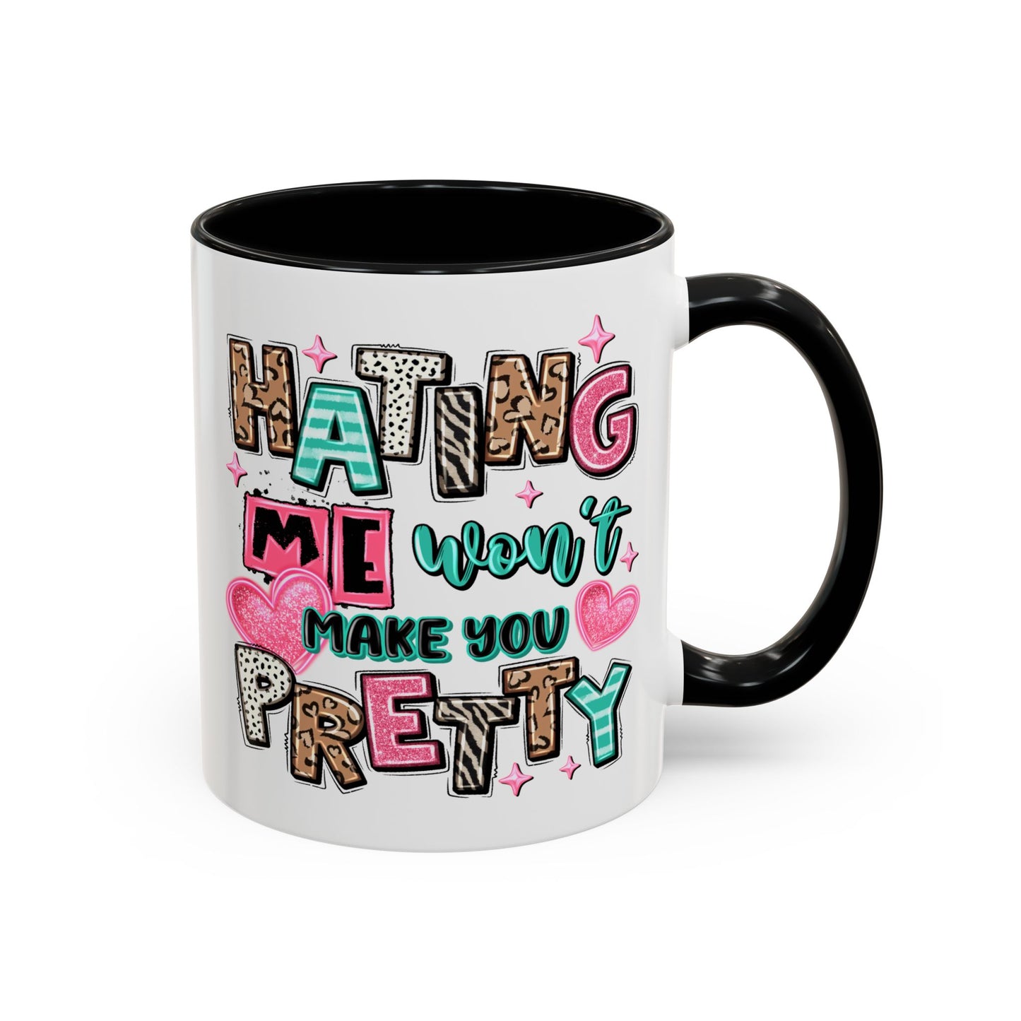 Adult Mug - Hating Me Won't Make You Pretty