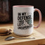 Humor Mug - In My Defense