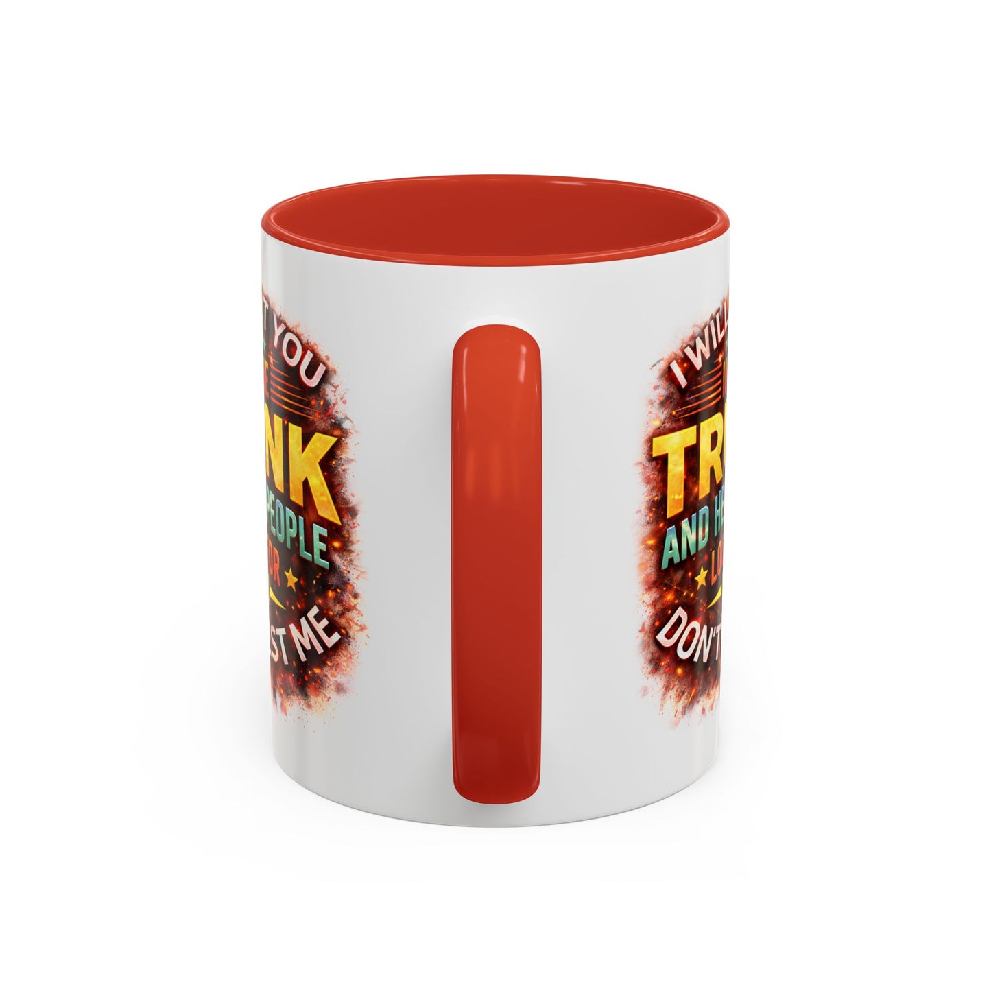 Humor Mug - I Will Put You In The Trunk