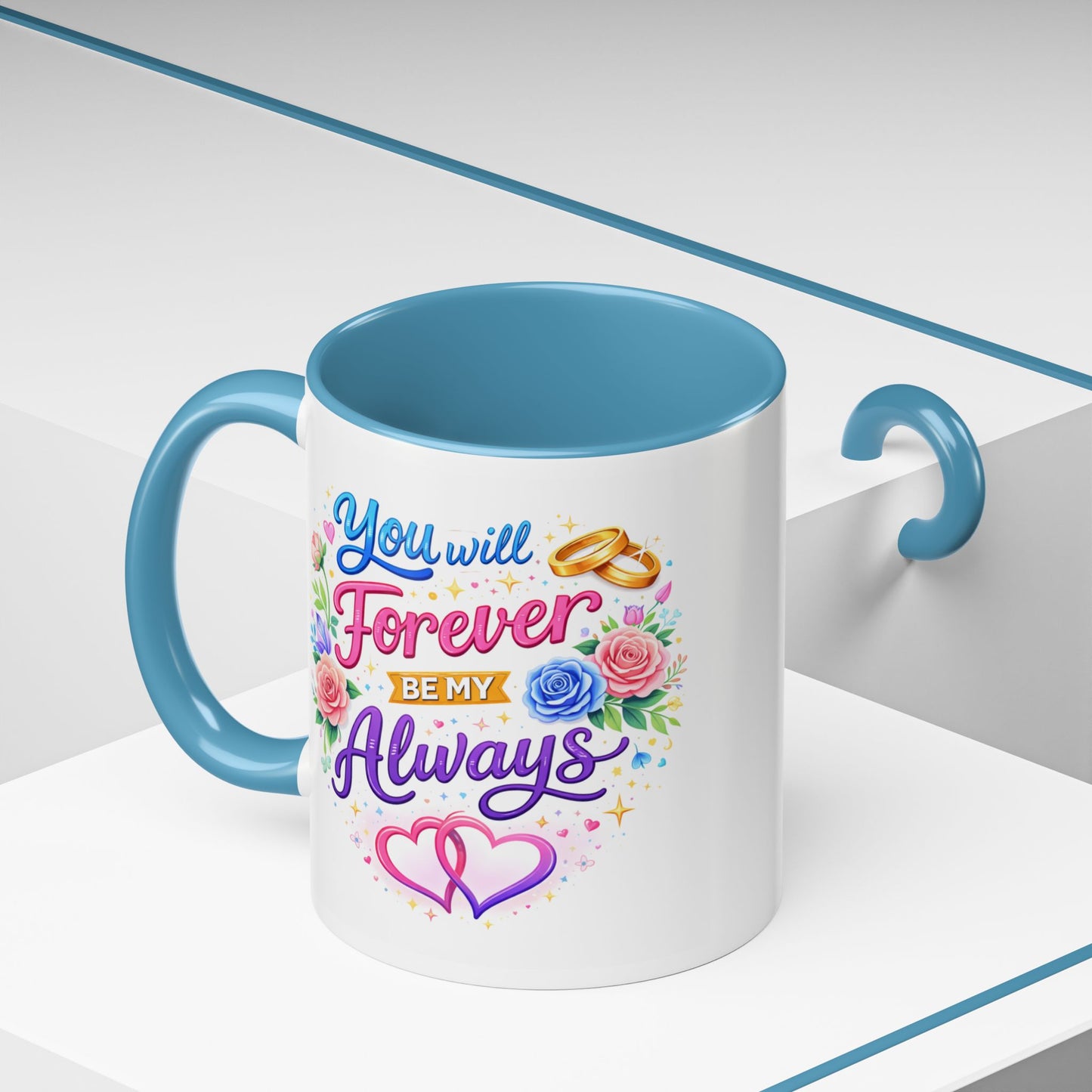Anniversary Mug - You Will Forever Be My Always