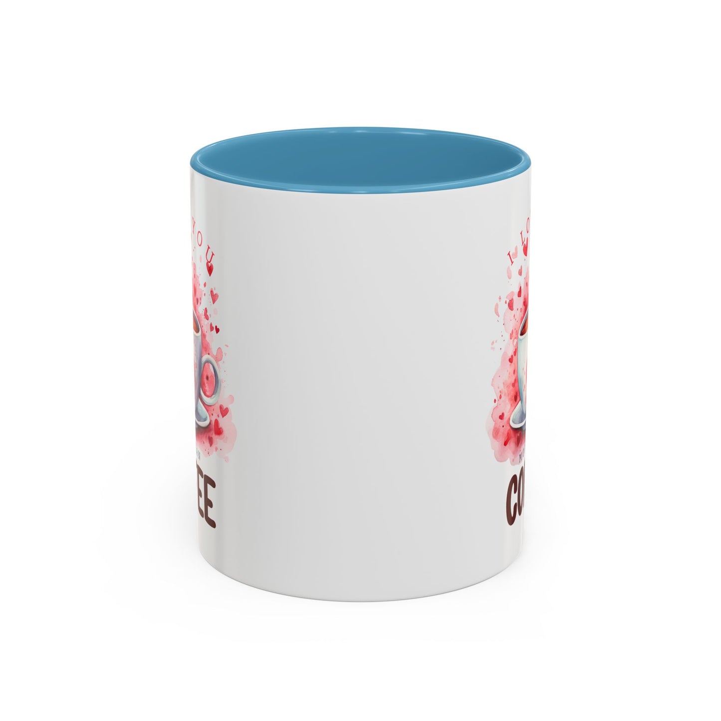 Valentine's Day Mug - I Love You Coffee