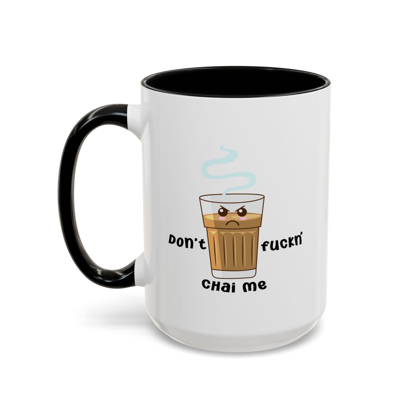 Adult Mug - Don't Fuckn' Chai Me