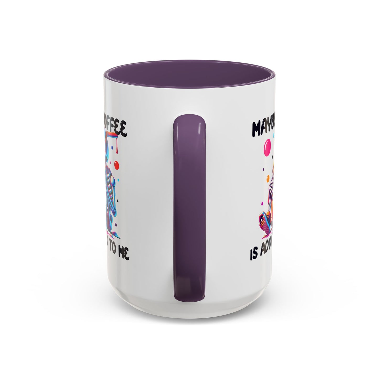 Adult Mug - Maybe Coffee Is Addicted To Me
