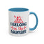 Adventure Mug - I Belong In The Mountains