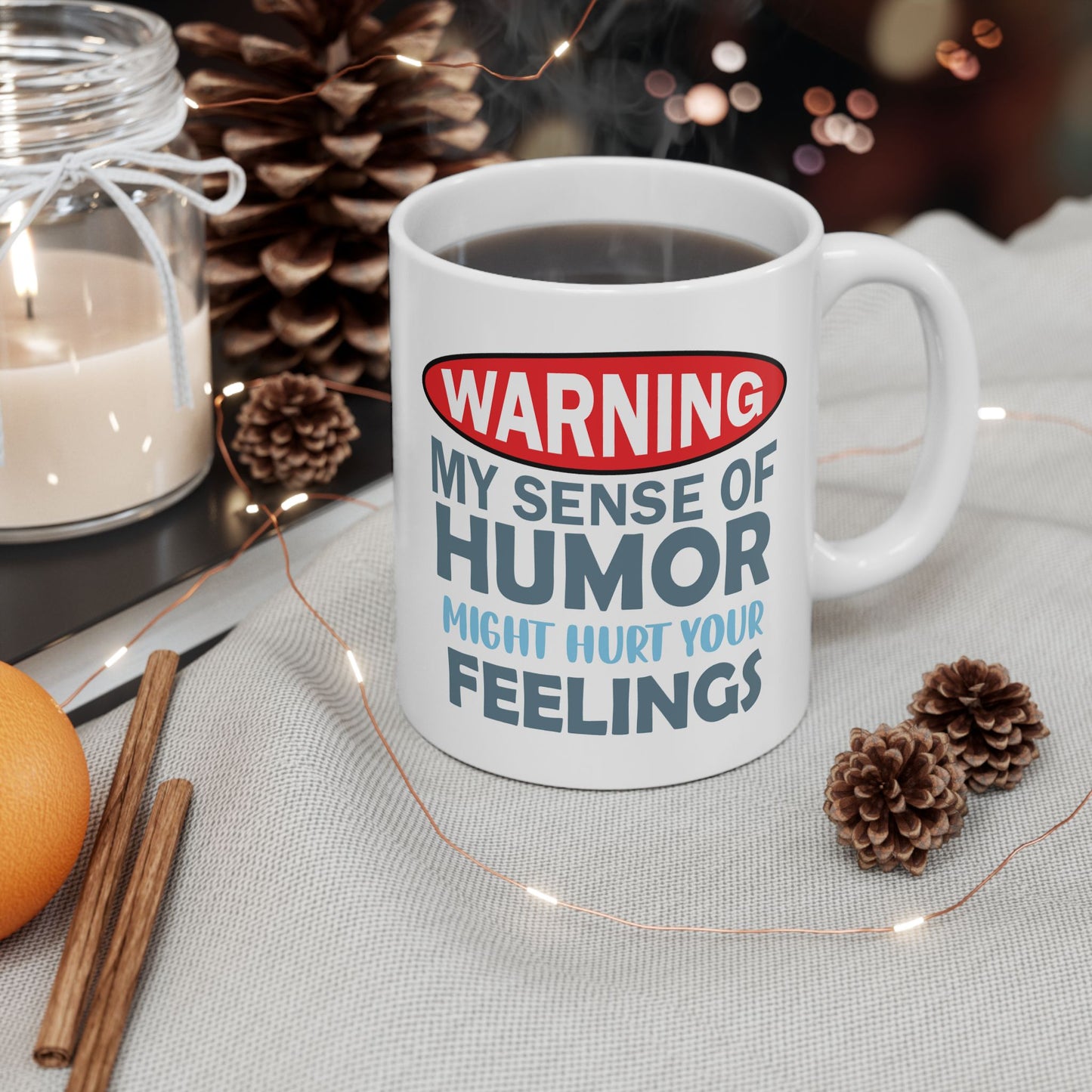 Humor Mug - Warning My Sense of Humour May Hurt Your Feelings