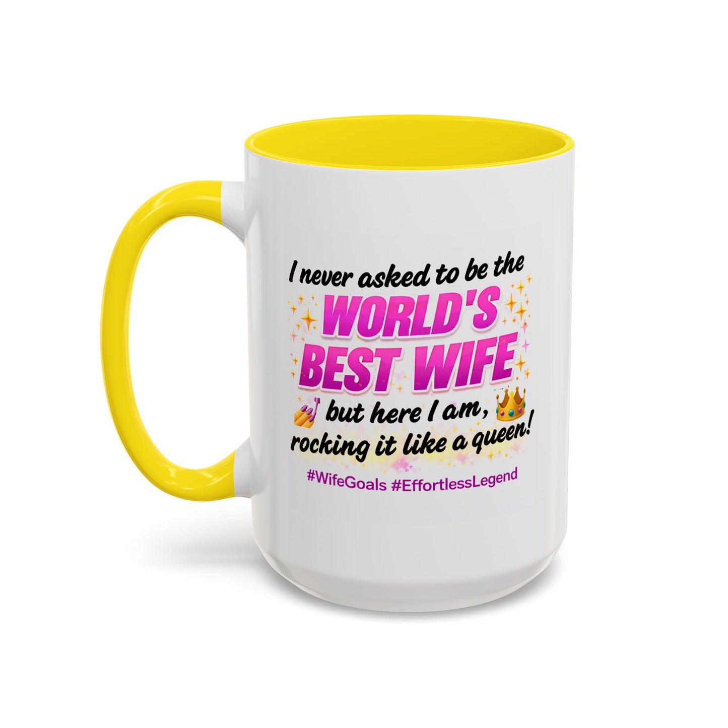 Anniversary Mug - I Never Asked To Be The World's Best Wife