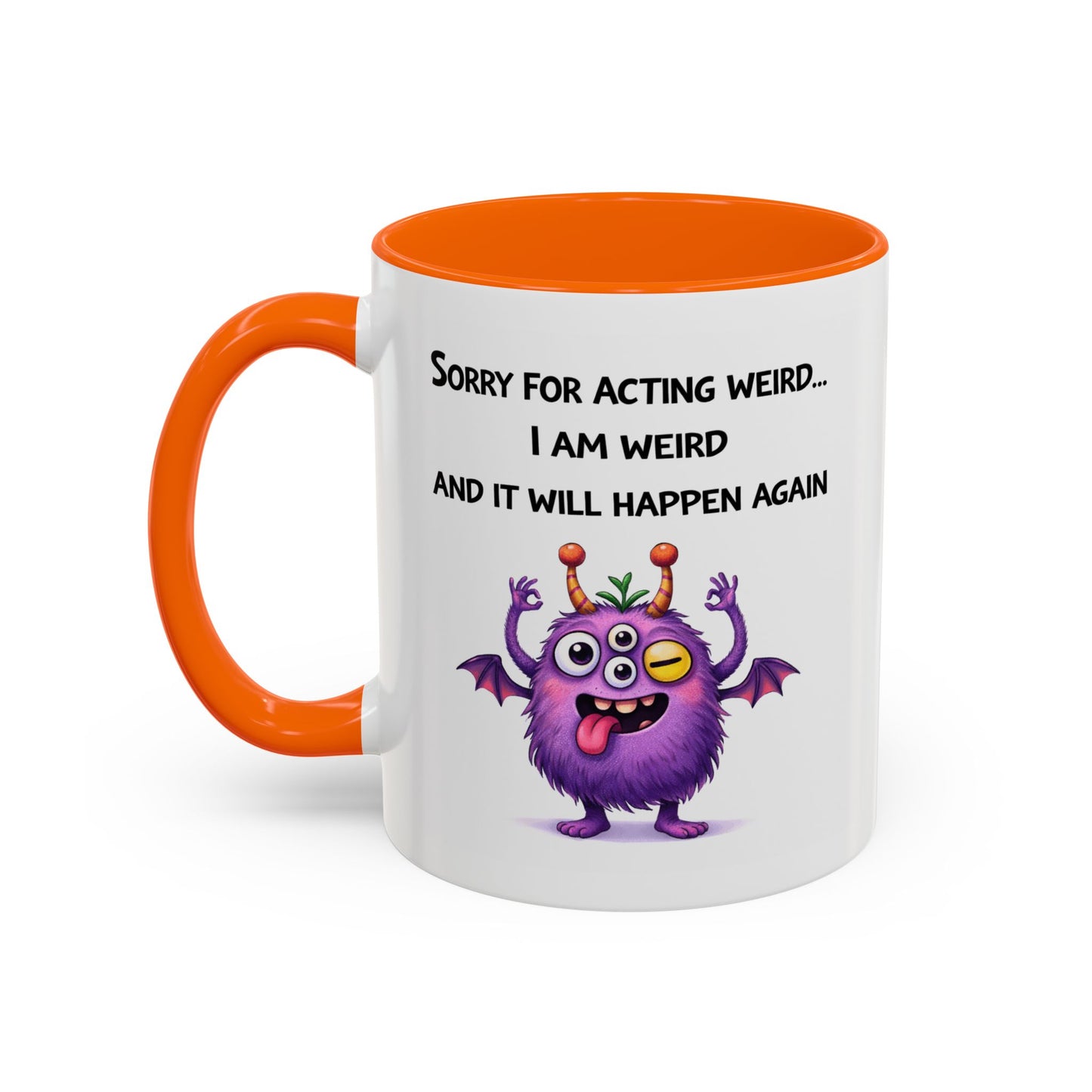 Humor Mug - Sorry For Acting Weird