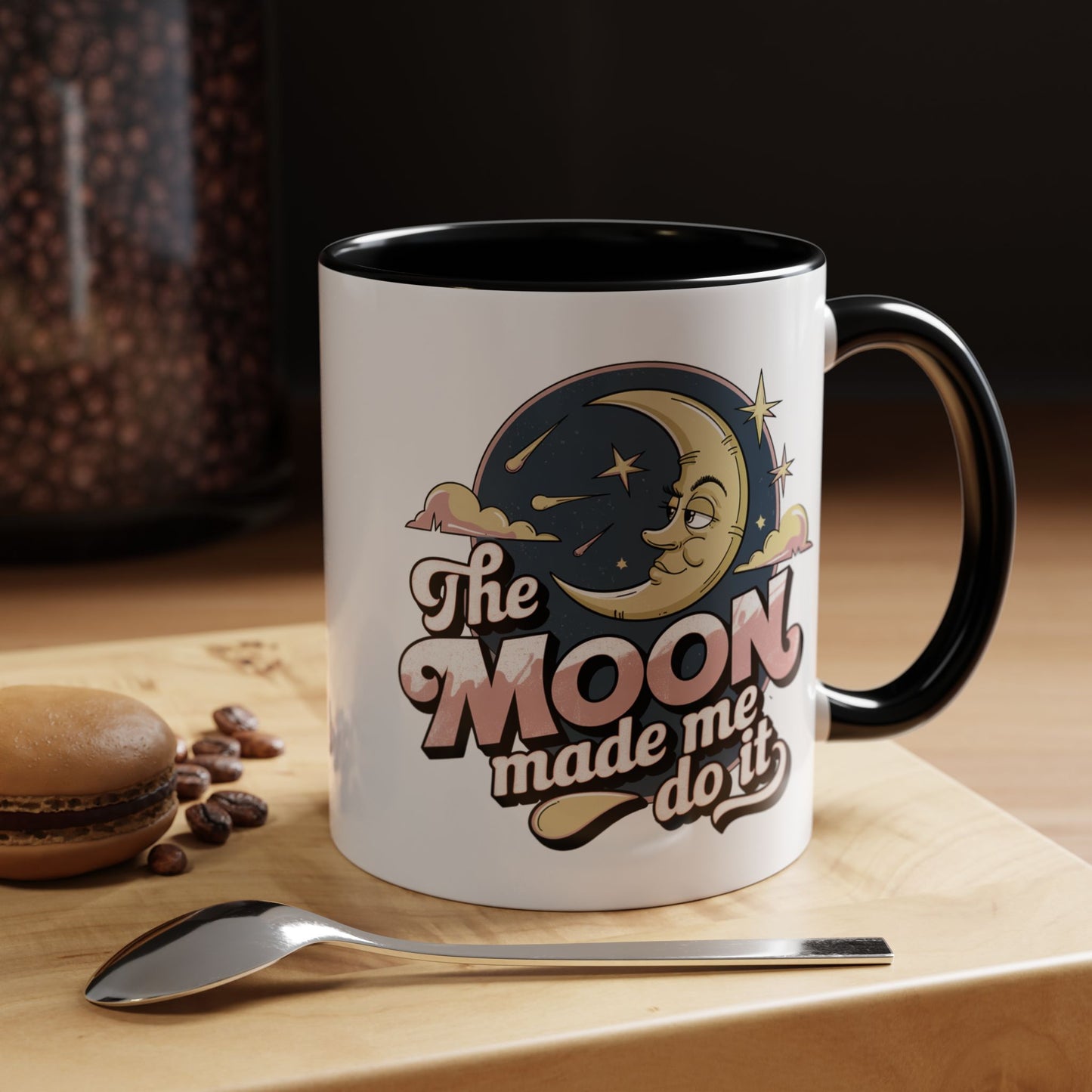 Humor Mug - The Moon Made Me Do It