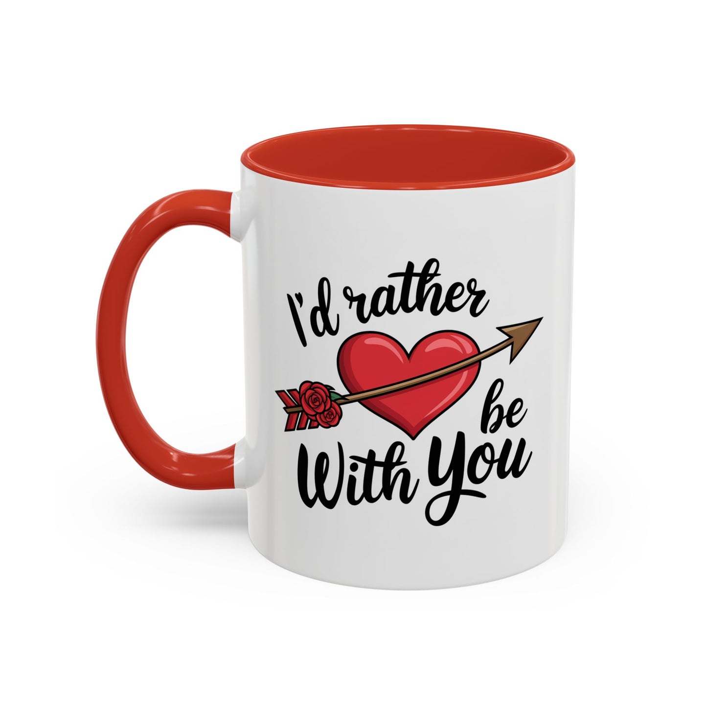 Valentine's Day Mug - I'd Rather Be With You