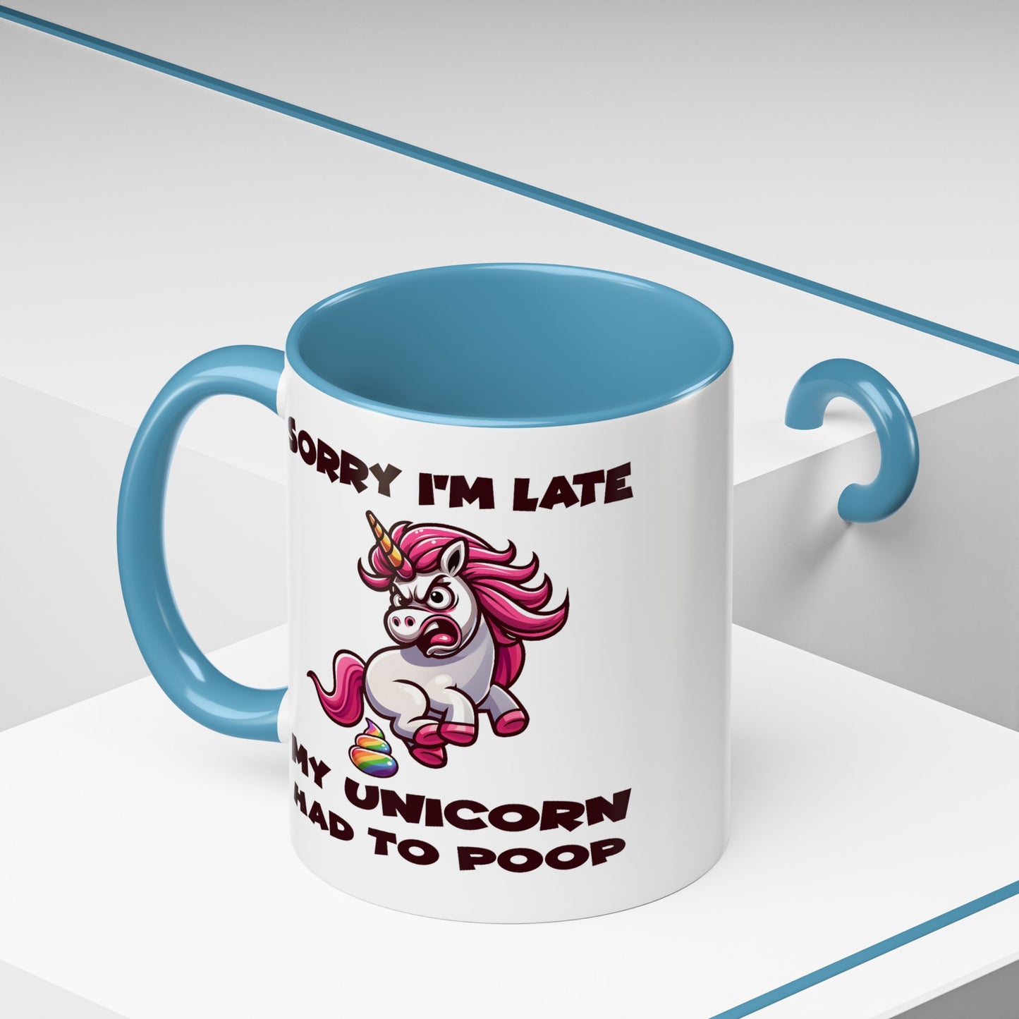 Humor Mug - Sorry I'm Late My Unicorn Had to Poop