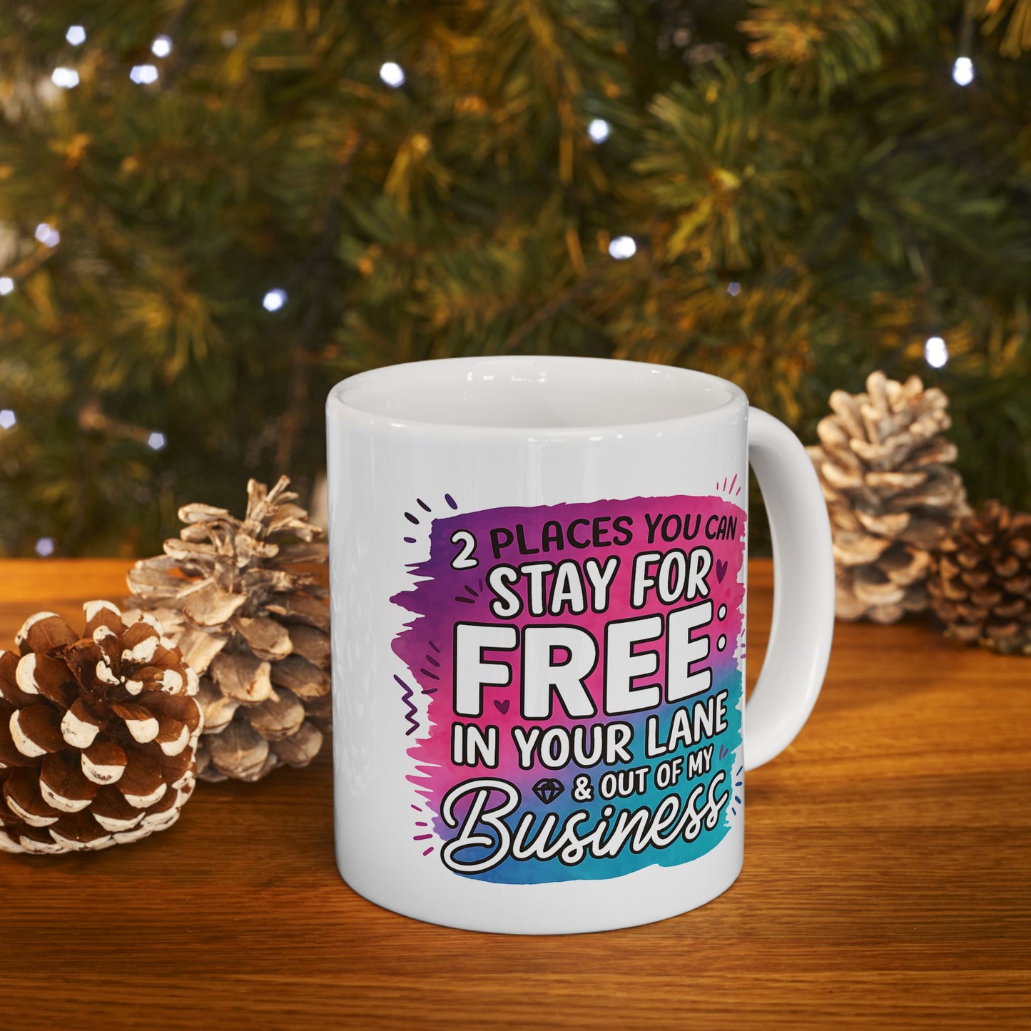Humor Mug - Two Places You Can Stay