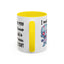 Humor Mug - I Must Warn You