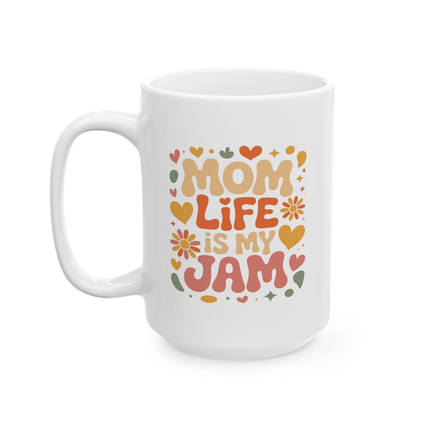 Mother's Day Mug - Mom Life Is My Jam
