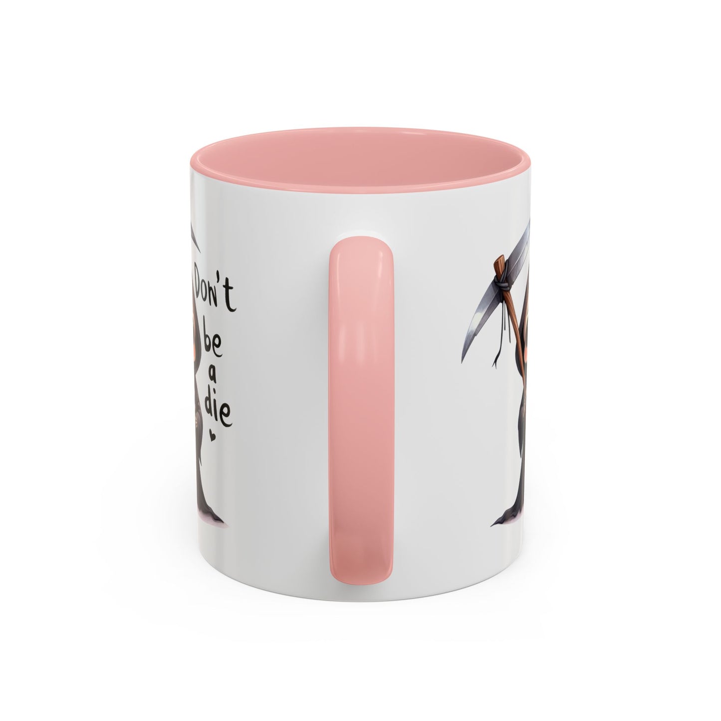 Humor Mug - Don't Be a Die