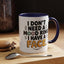 Humor Mug - I Don't Need a Mood Ring