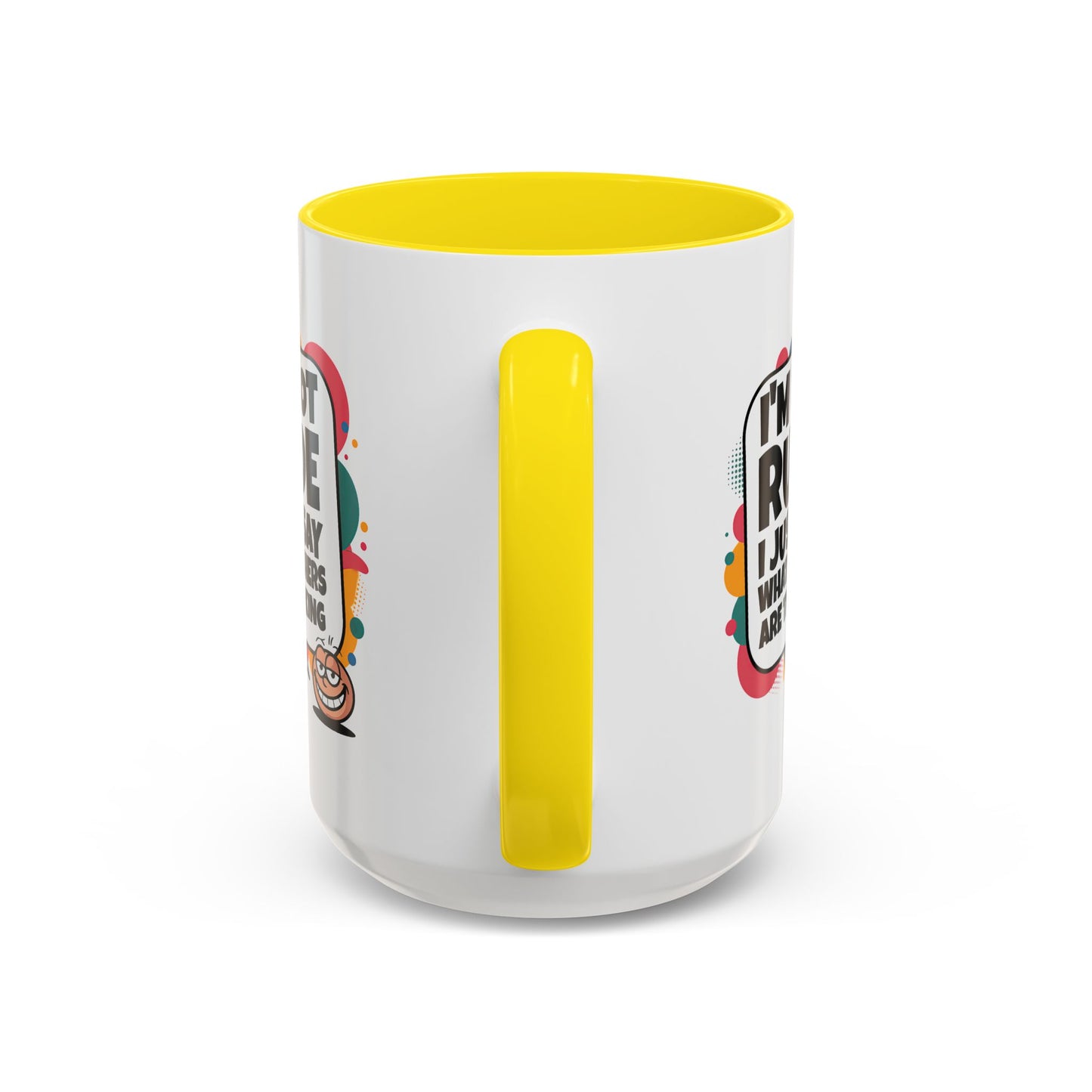 Humor Mug -I'm Not Rude