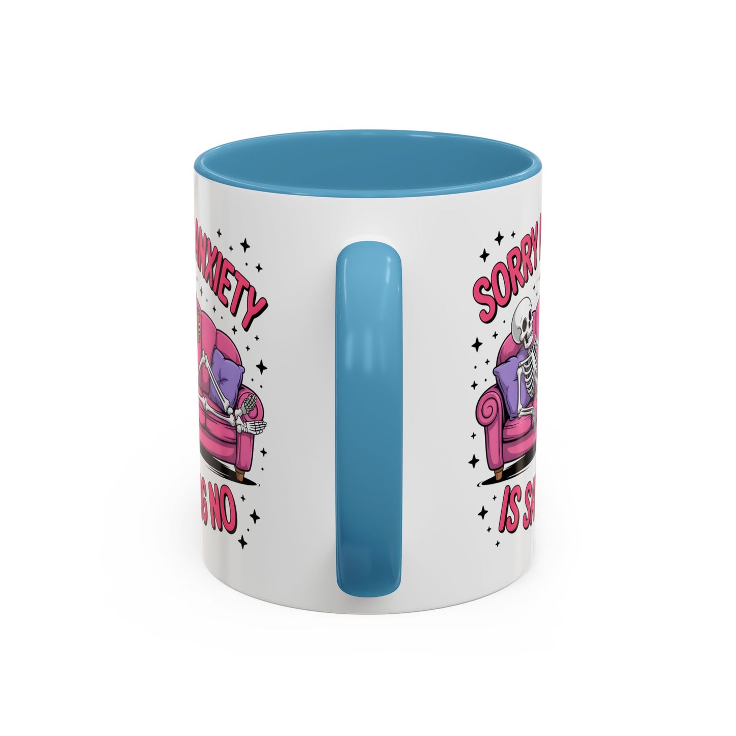 Humor Mug - Sorry My Anxiety