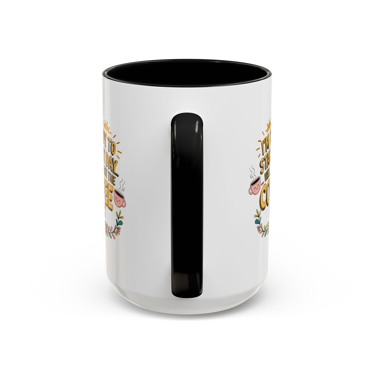 Humor Mug - I'm Ready Start My Day