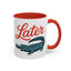 Humor Mug - Later Gator