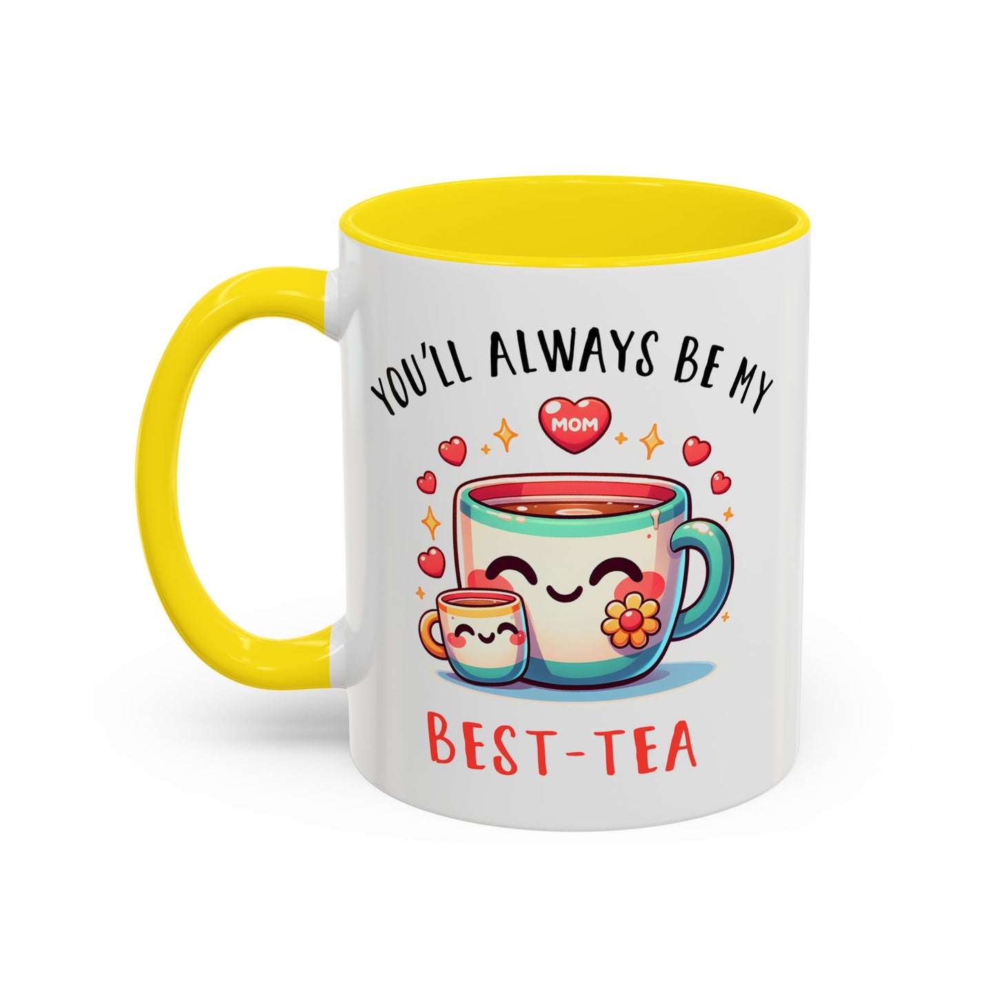 Mother's Day Mug - You'll Always Be My Best-Tea