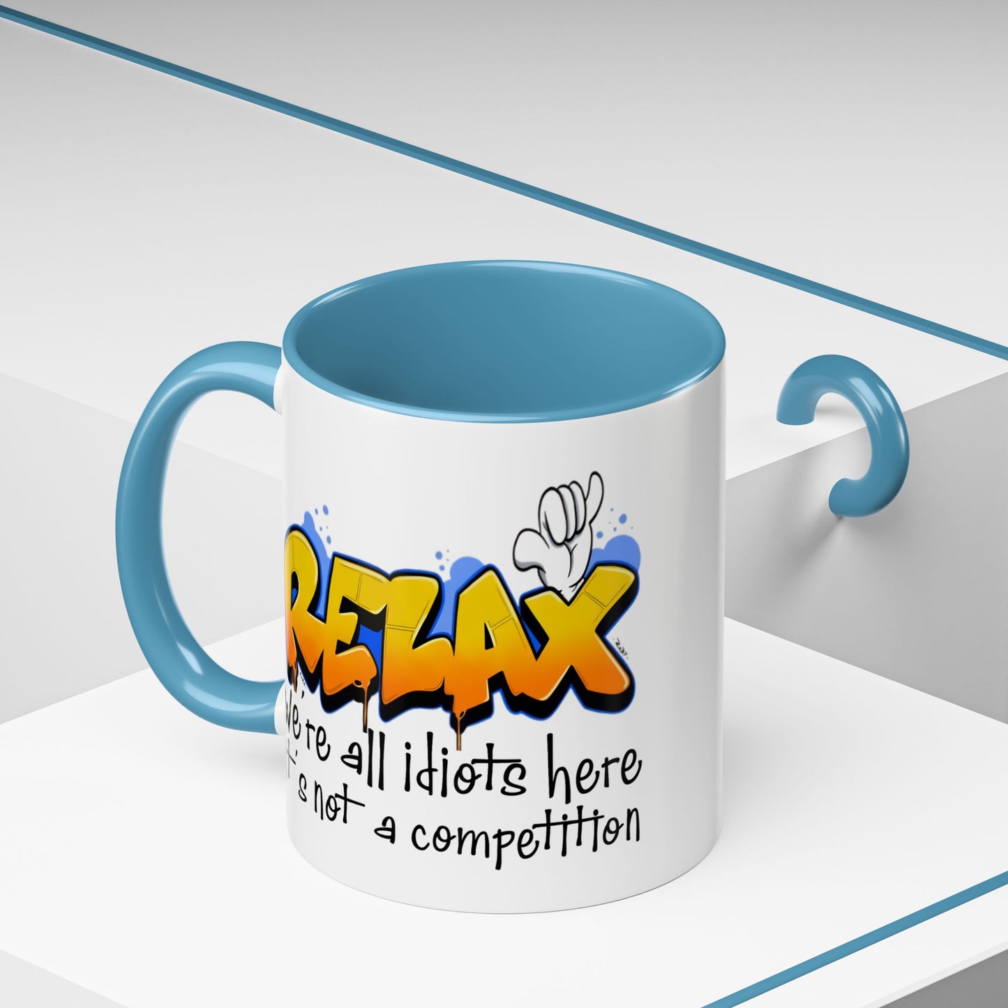 Humor Mug - Relax We're All Idiots Here