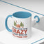Humor Mug - You Don't Have to Be Crazy to Camp With Us