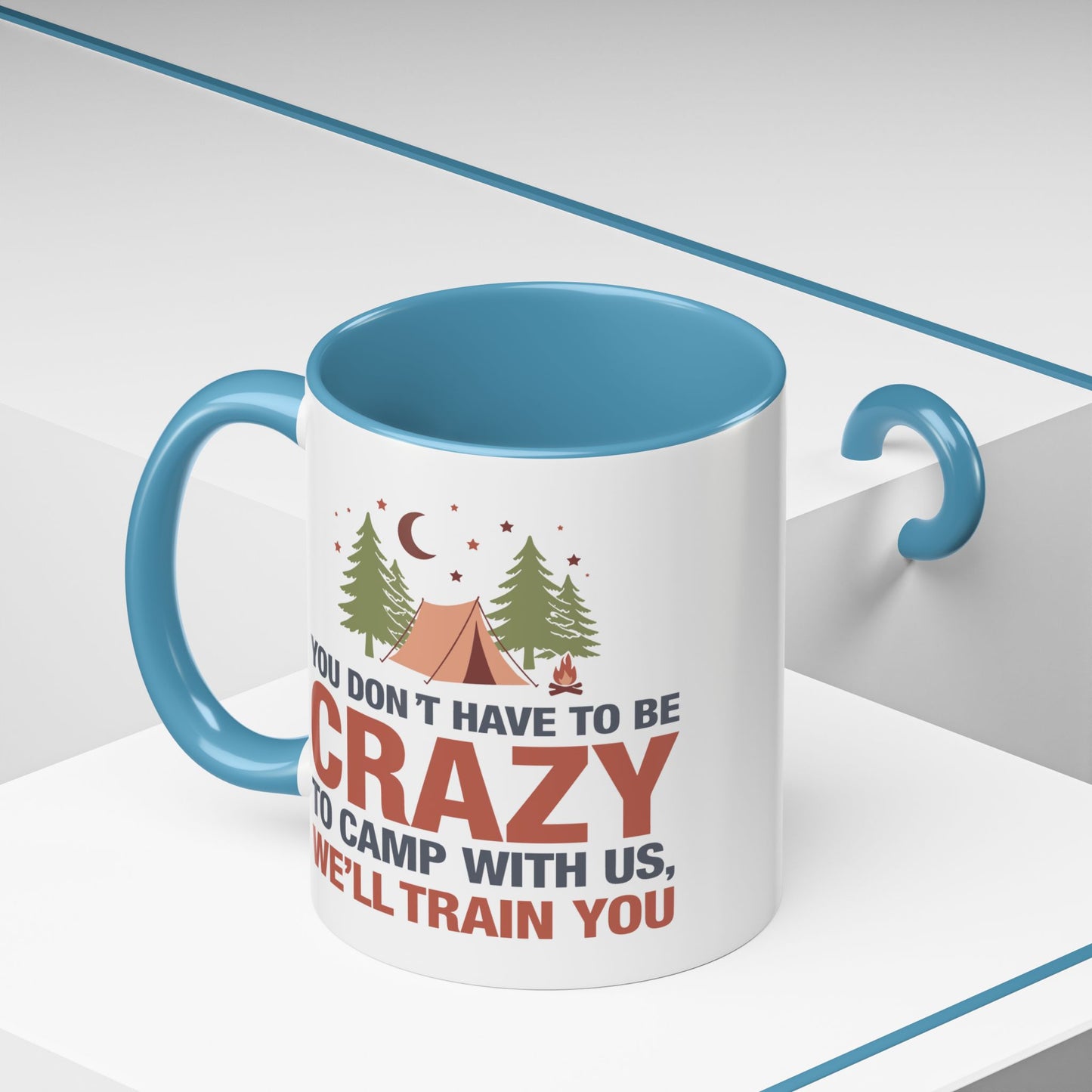 Humor Mug - You Don't Have to Be Crazy to Camp With Us