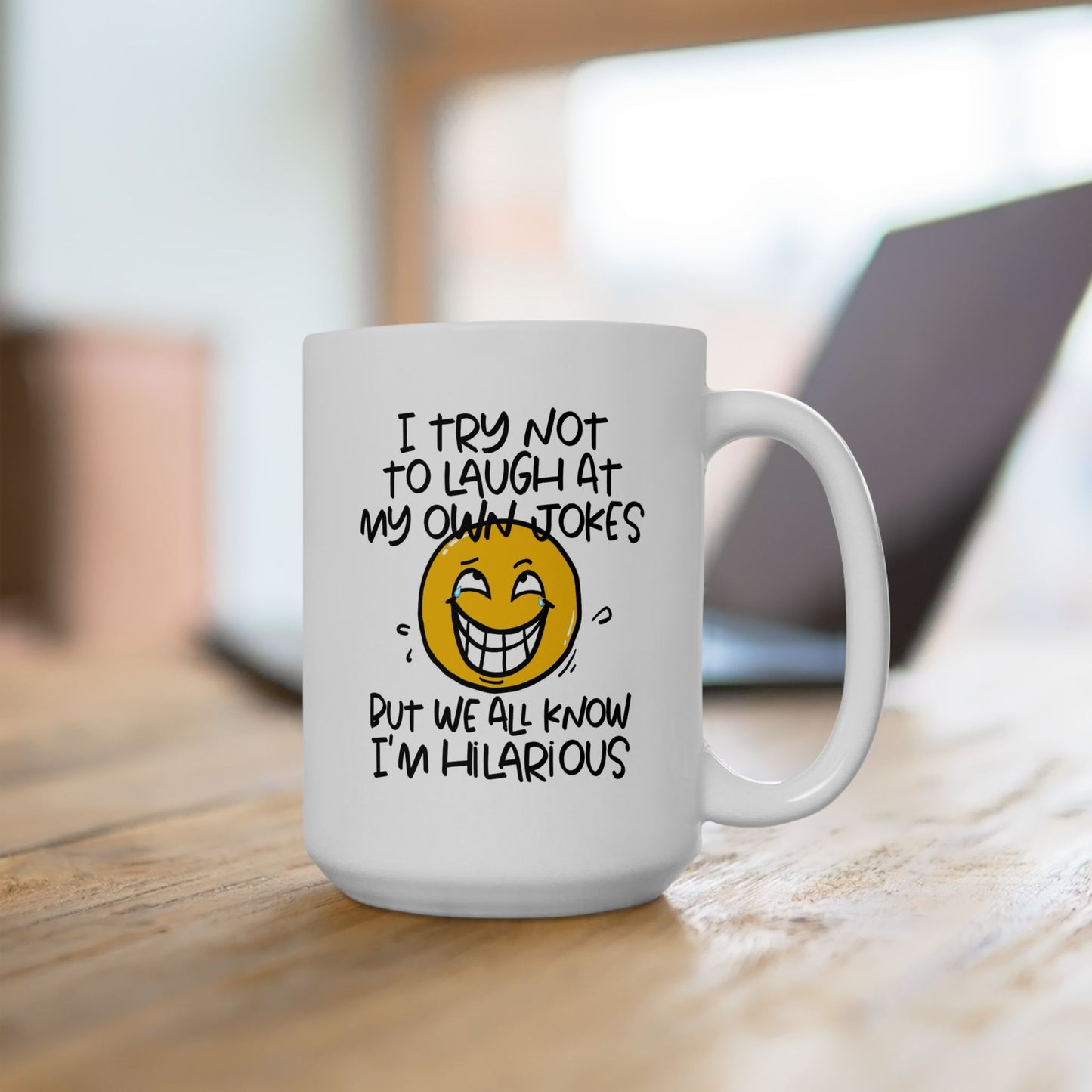 Humor Mug - I Try Not To Laugh At My Own Jokes