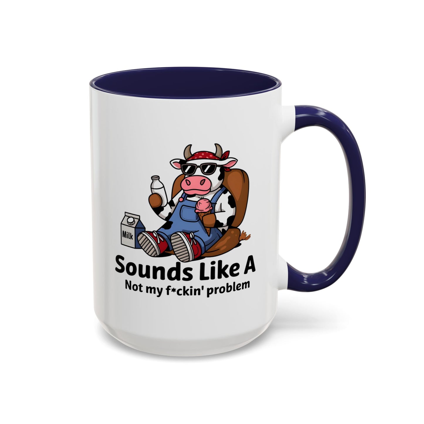 Humor Mug - Sounds Like A