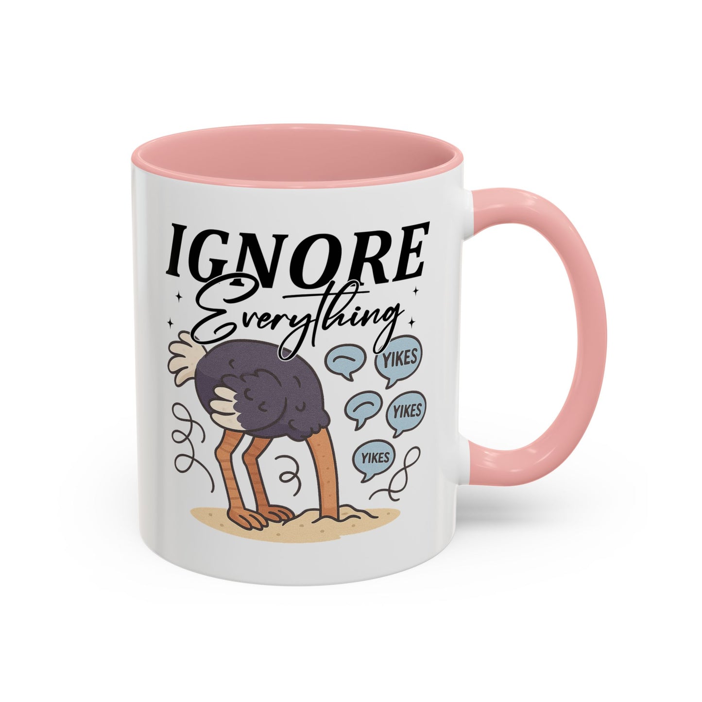 Humor Mug - Ignore Everthing