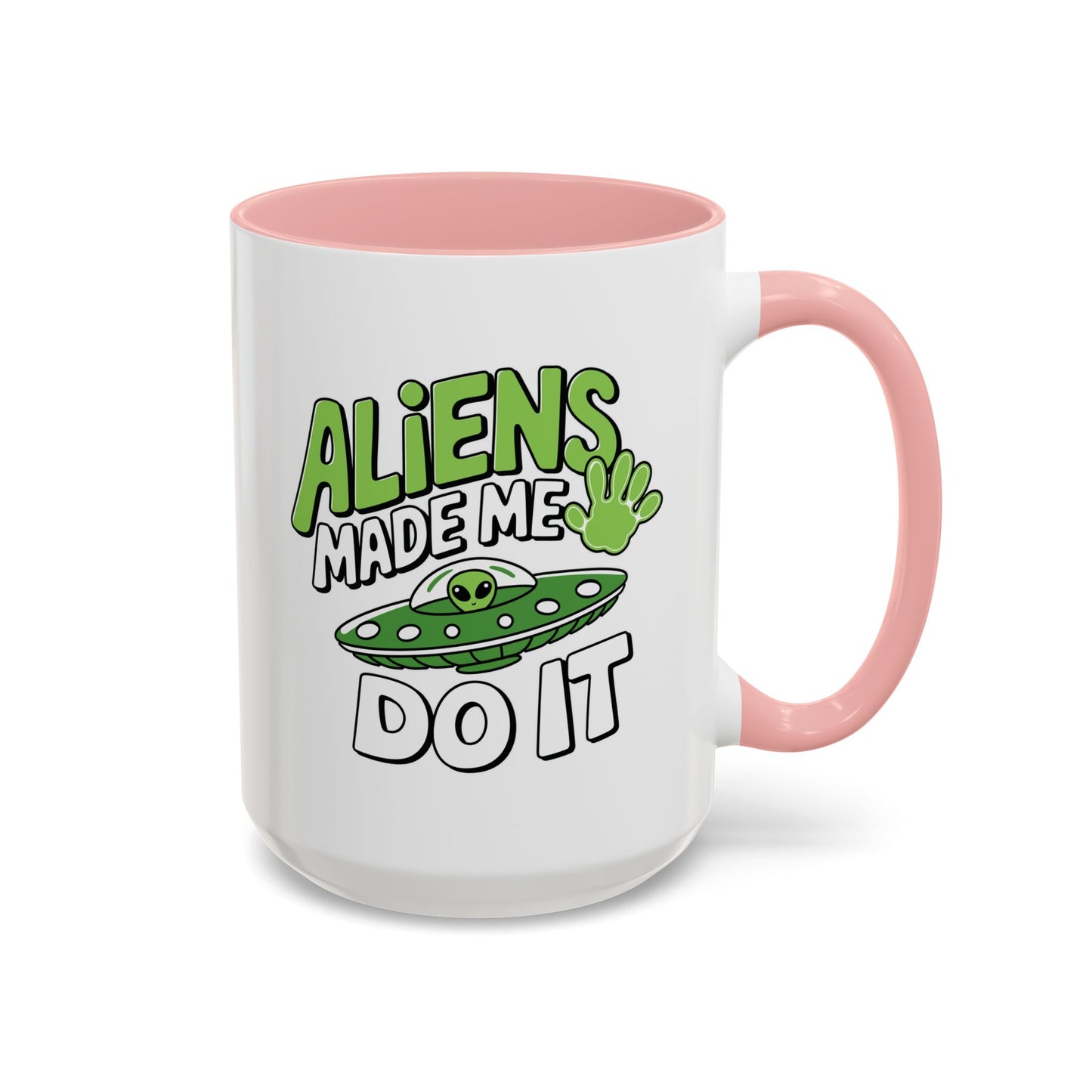 Alien Mug - Aliens Made Me