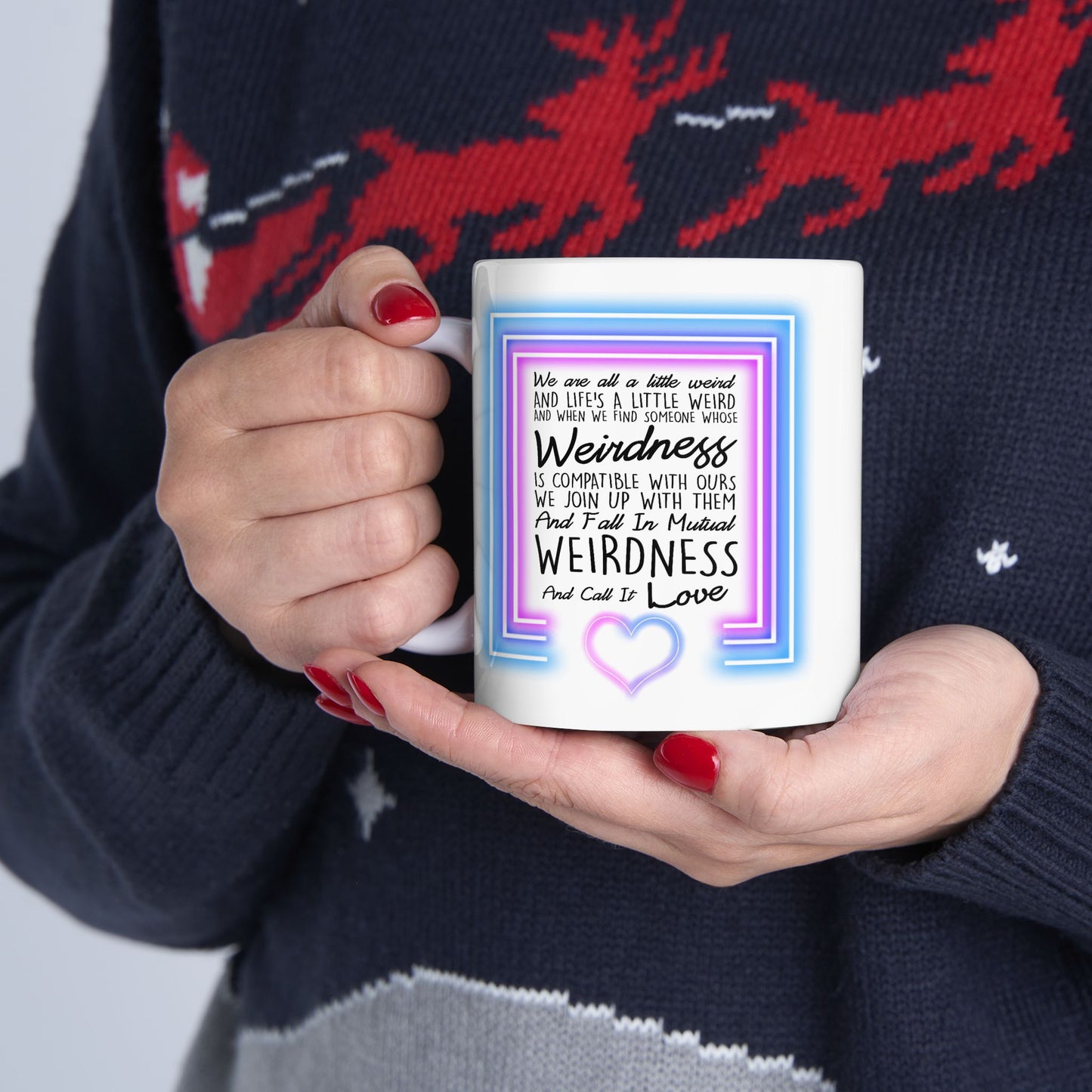 Anniversary Mug - We Are All a Little Weird