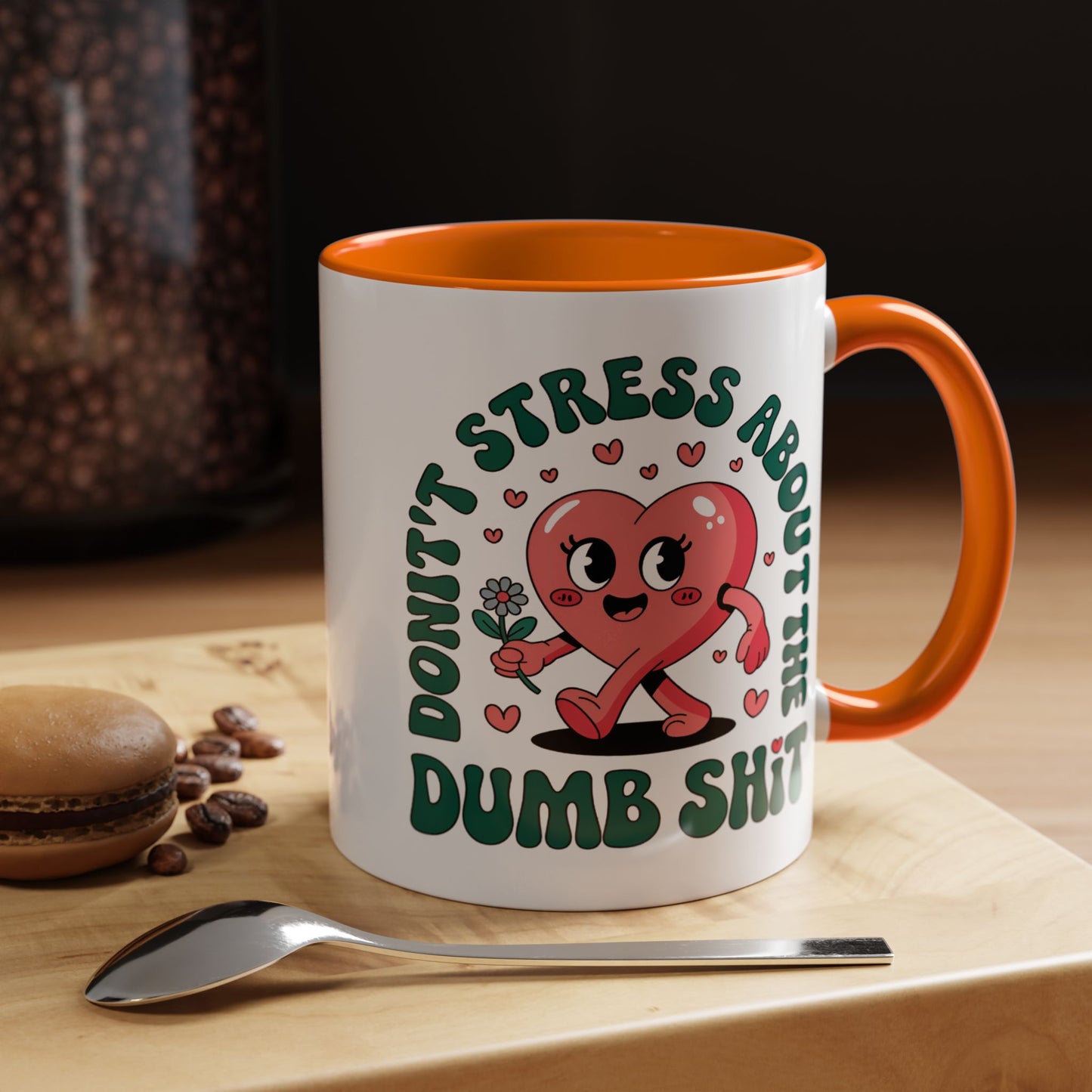 Humor Mug - Don't Stress About The Dumb Shit