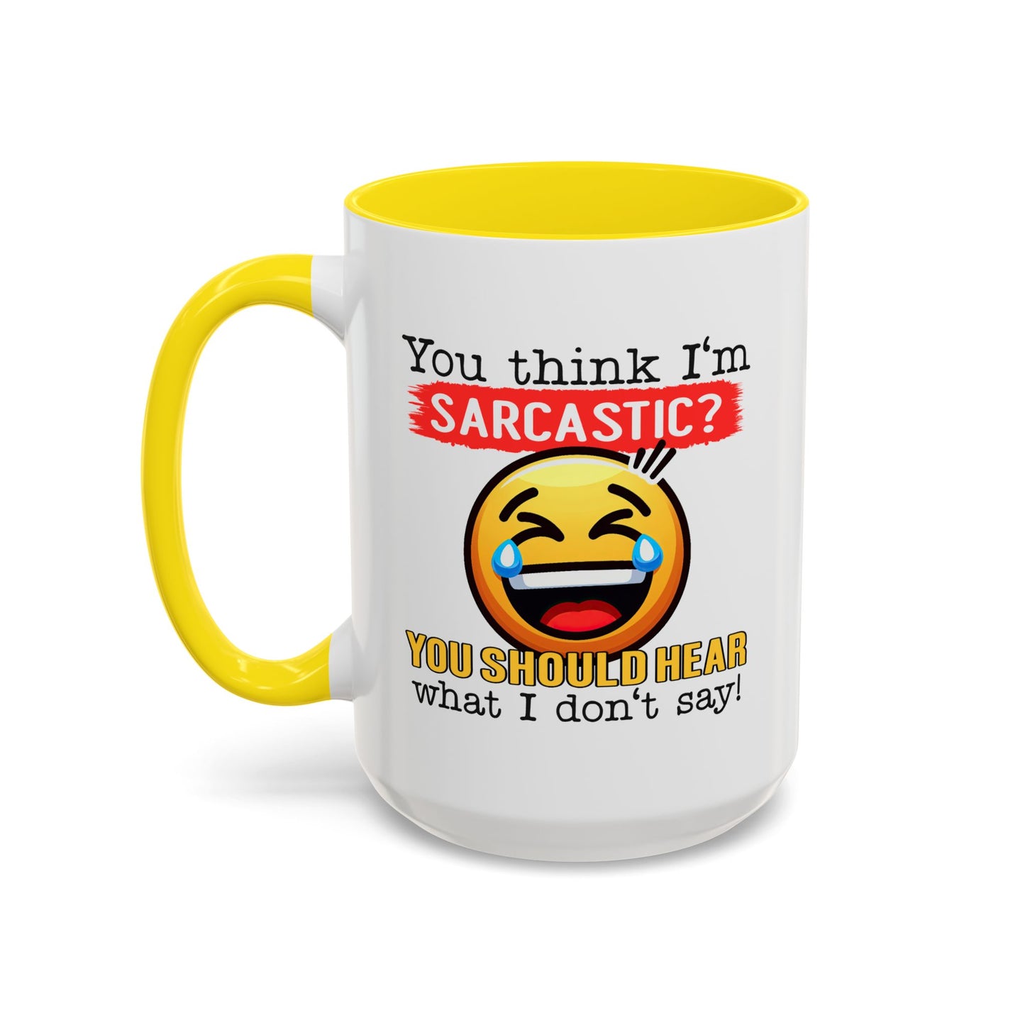Humor Mug - You Think I'm Sarcastic Emoji