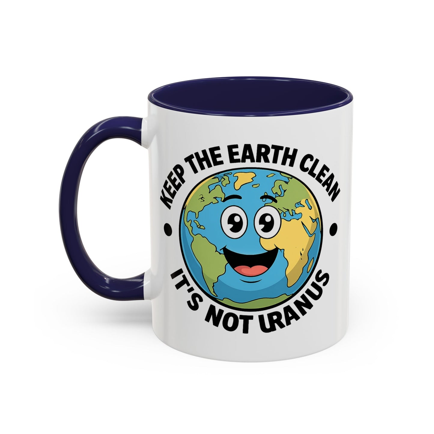 Humor Mug - Keep The Earth Clean