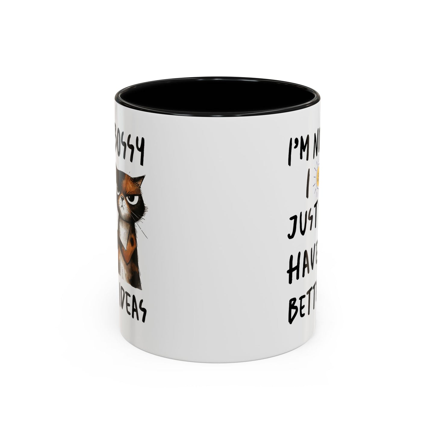 Humor Mug -I'm Not Bossy I Just Have Better Ideas