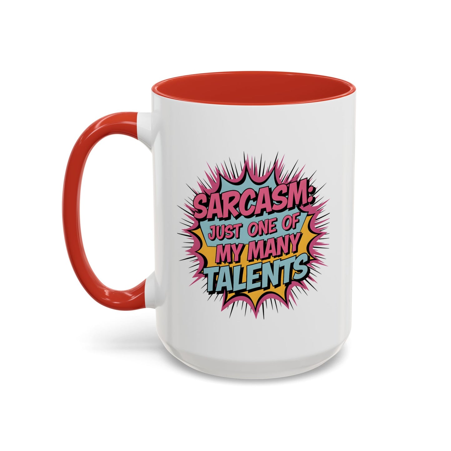 Humor Mug - Sarcasm Just One of My Many Talents