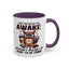 Humor Mug - Just Because I'm Awake