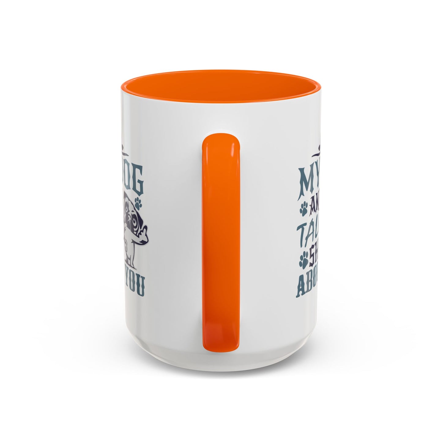 Humor Mug - My Dog and I