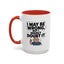 Humor Mug - I May Be Wrong But I Highly Doubt It