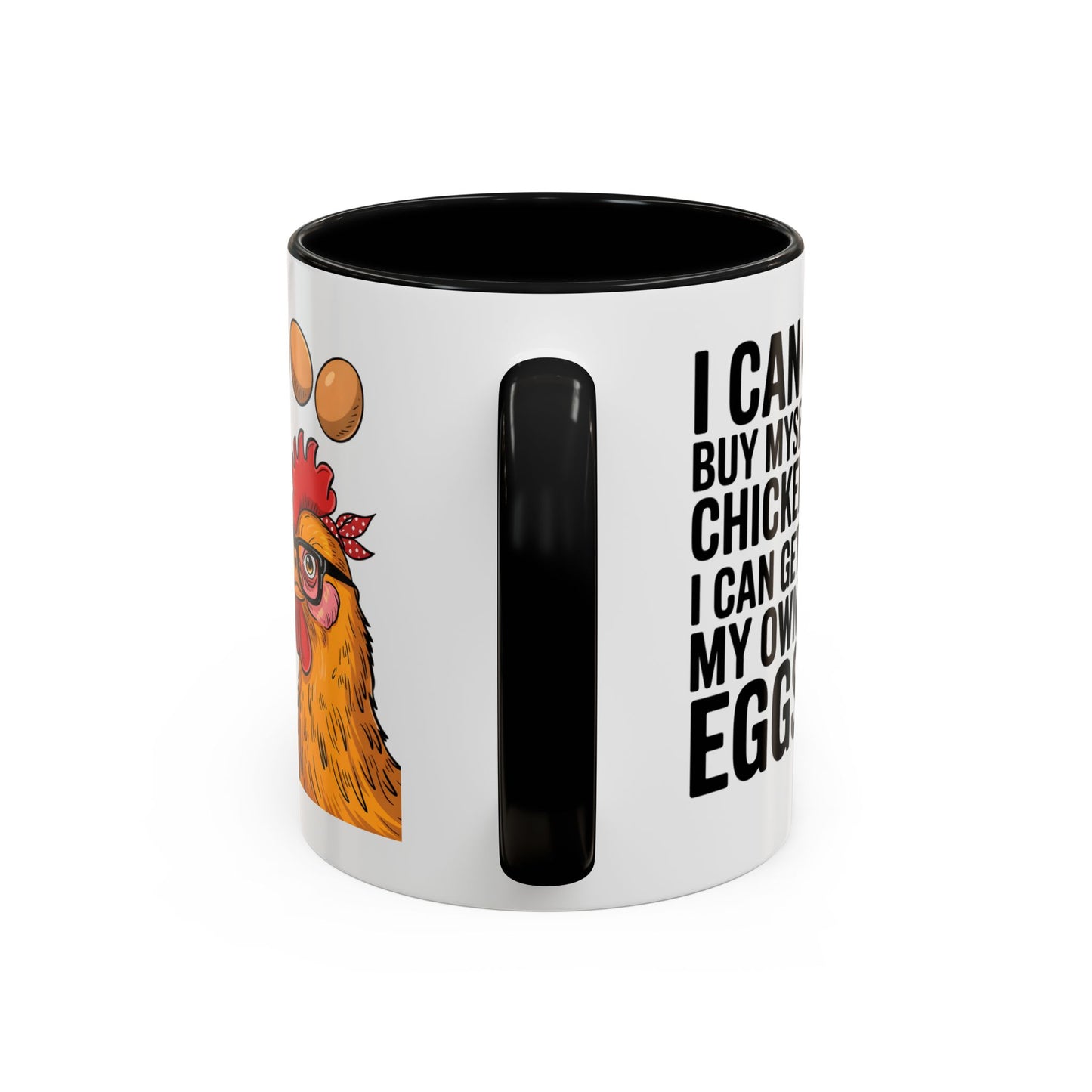 Humor Mug - I Can Buy Myself Chickens