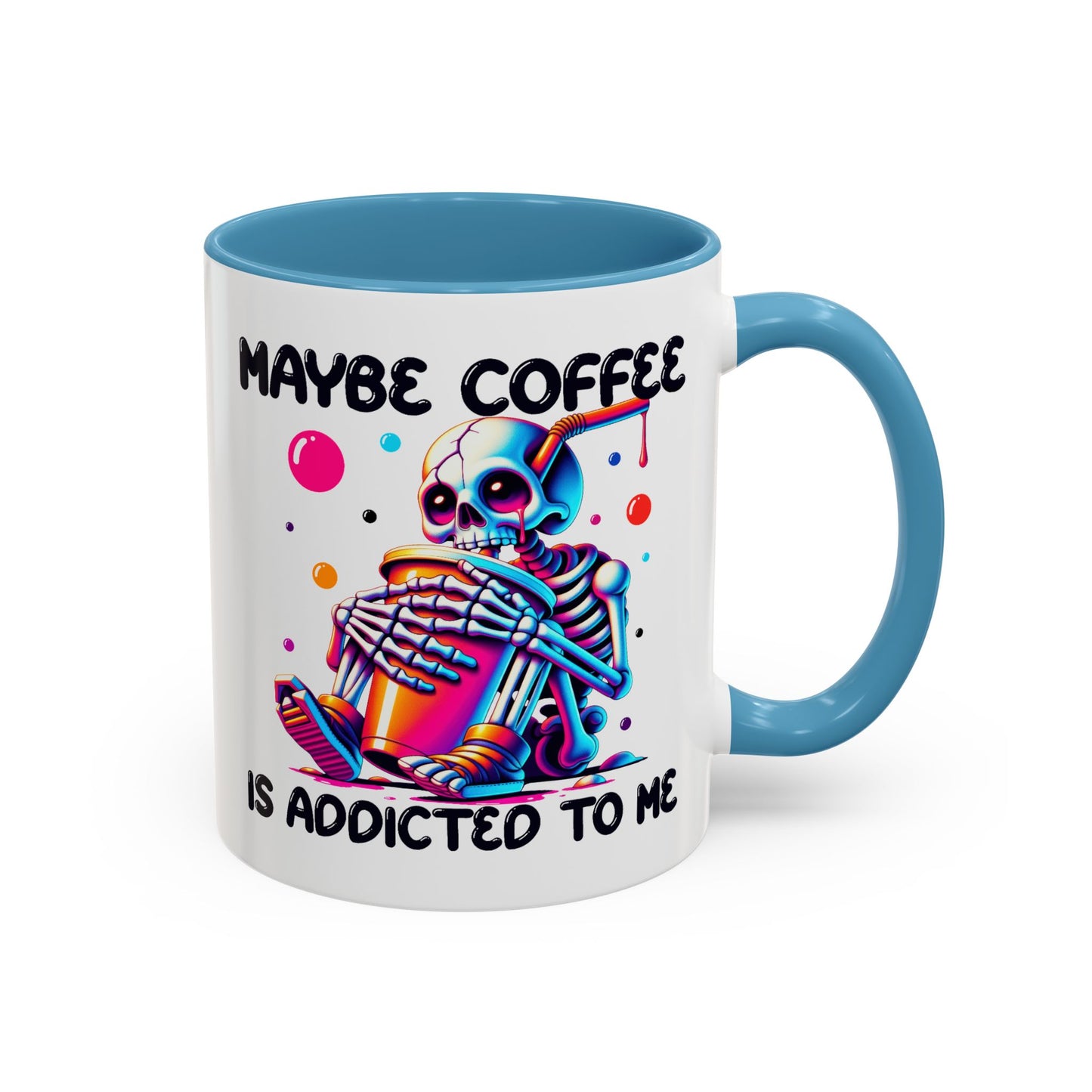 Adult Mug - Maybe Coffee Is Addicted To Me
