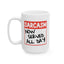 Humor Mug - Sarcasm Now Served All Day