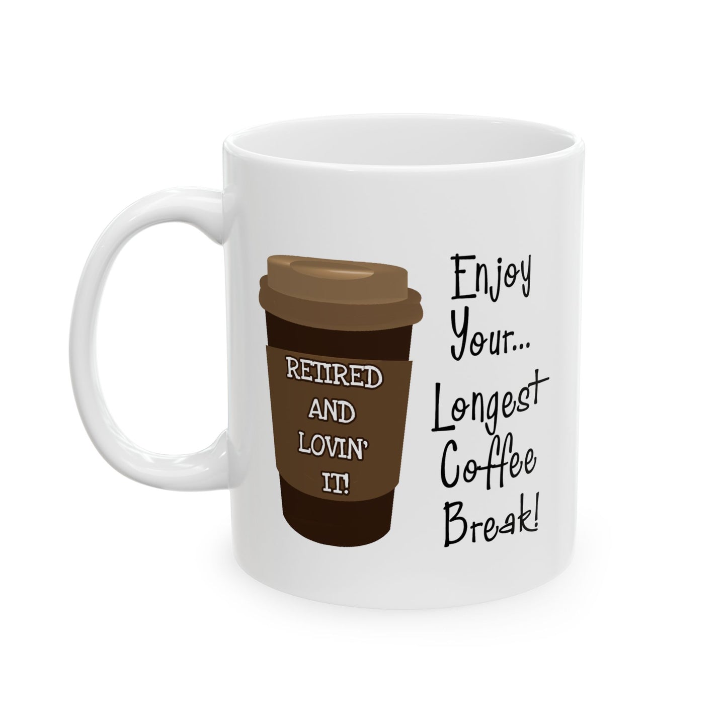 Office Mug - Retired and Lovin' It!