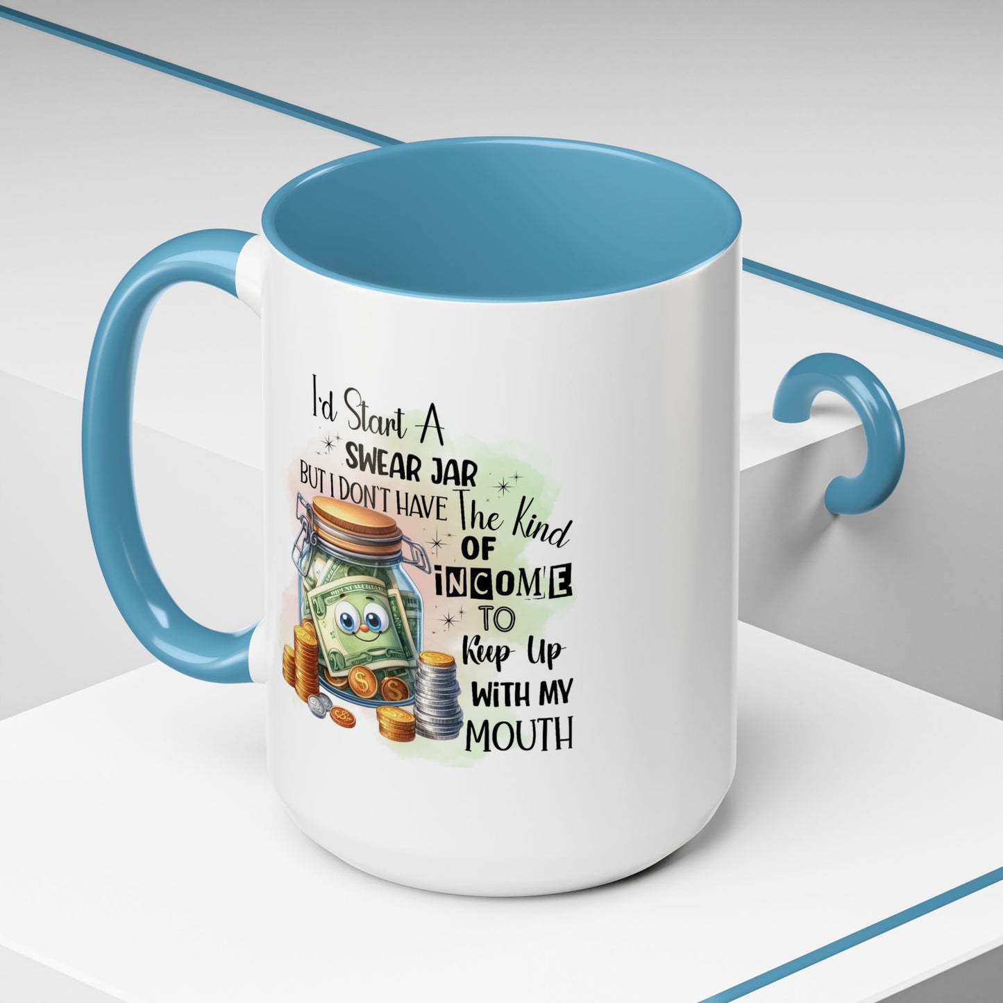 Humor Mug - I'd Start a Swear Jar