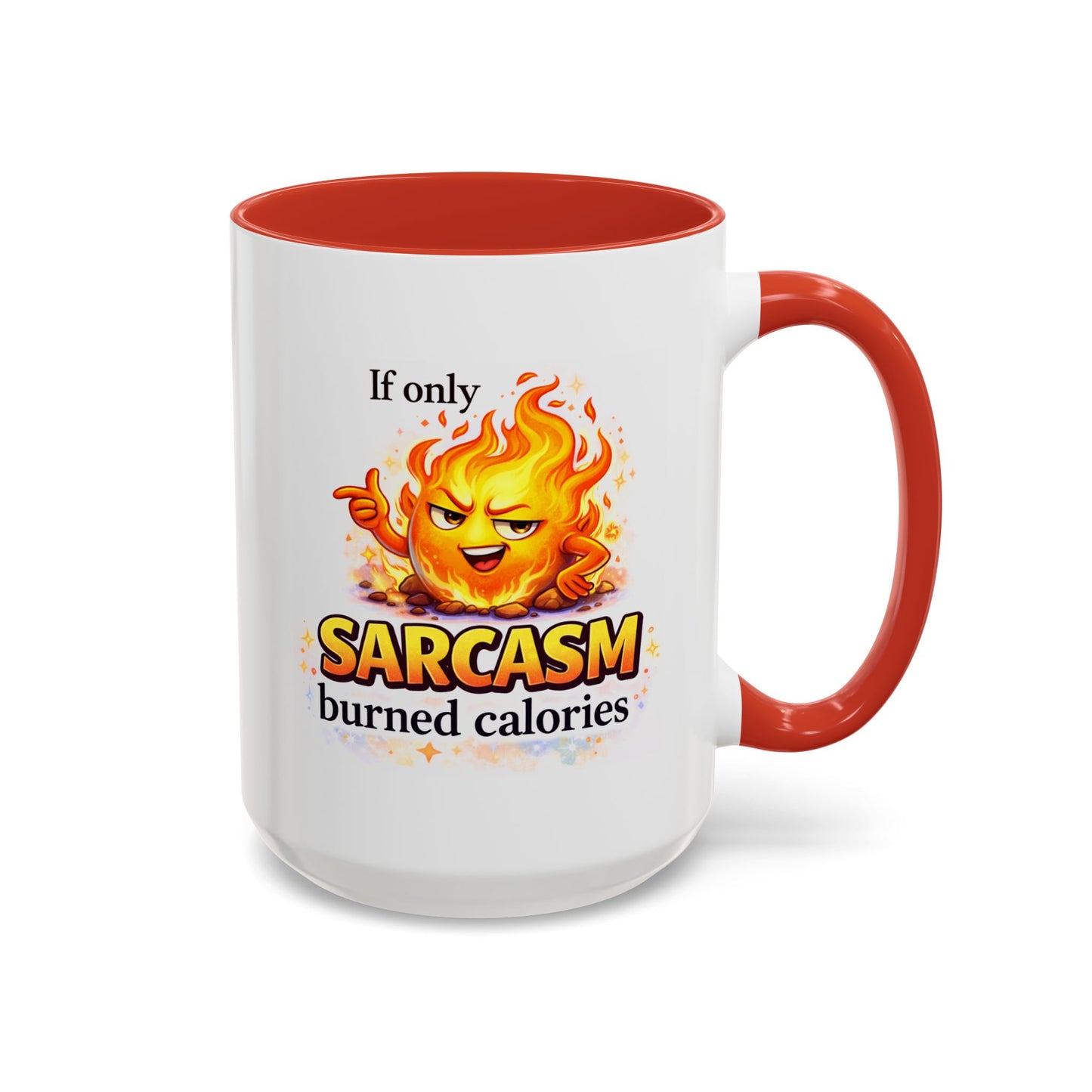 Humor Mug - If Only Sarcasm Burned Calories