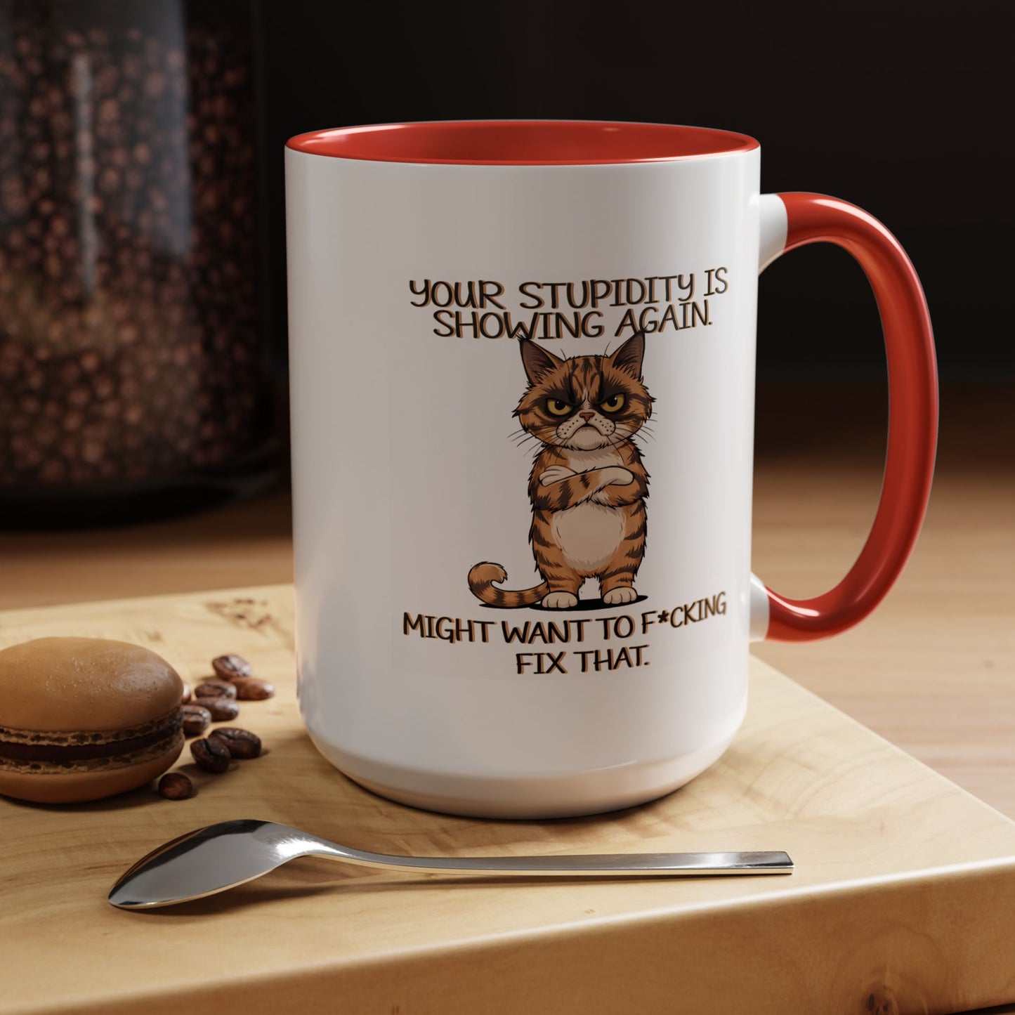 Humor Mug - Your Stupidity is Showing Again