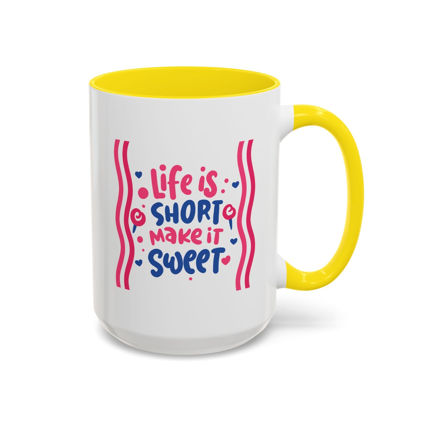 Motivation Mug - Life is Short Make it Sweet