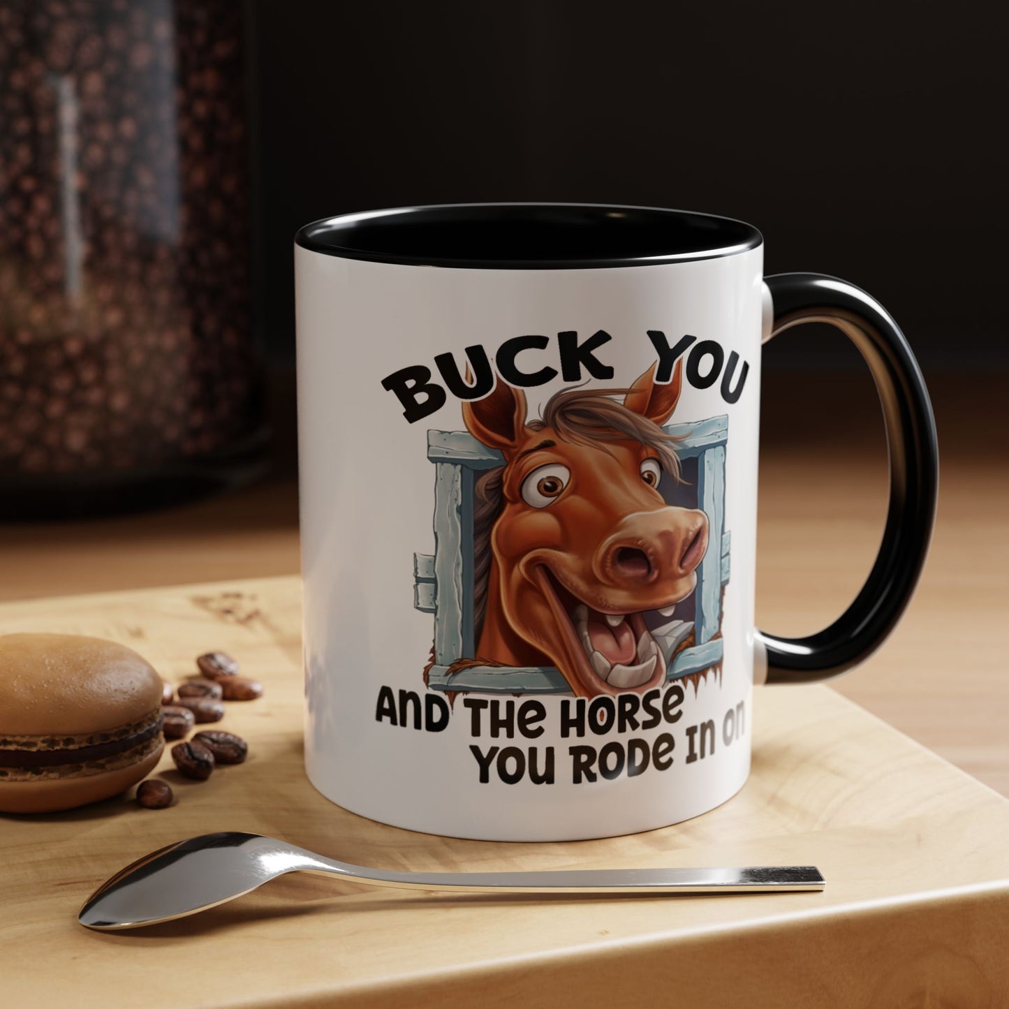 Humor Mug - Buck You and The Horse