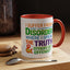 Humor Mug - I Suffer From That Disorder